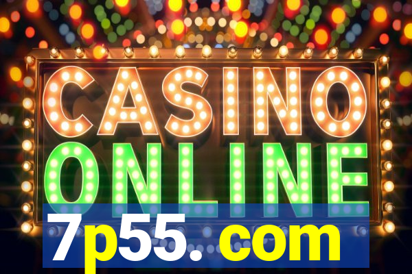 7p55. com